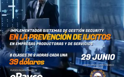 FICHA 603-22 *PROXIMO A INICIAR*  Miercoles 29 de Junio “Implementador  Sistemas  de gestión Security en la prevención de ilícitos en empresas productoras y de servicios”
