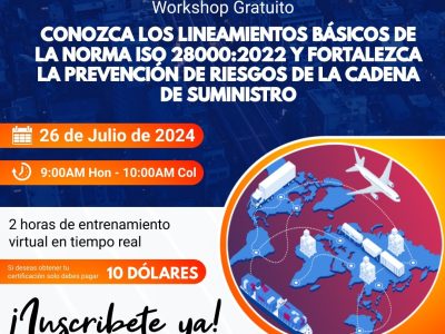 Ficha 801-24 Workshop gratis ¡¡conozca los lineamientos básicos de la norma ISO 28000 de 2022 fortalezca la prevención de riesgos de la cadena viernes 26 de julio de 2024