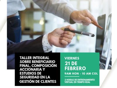 Ficha 203-25 ¡GRATIS! Taller Integral sobre Beneficiario Final, Composición Accionaria y Estudios de Seguridad en la Gestión de Clientes 21 de febrero de 2025